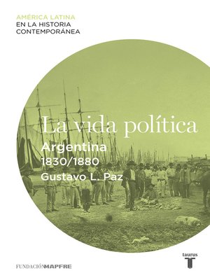 cover image of La vida política. Argentina (1830-1880)